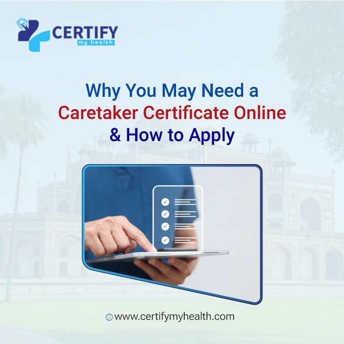 Why You May Need a Caretaker Certificate Online & How to Apply