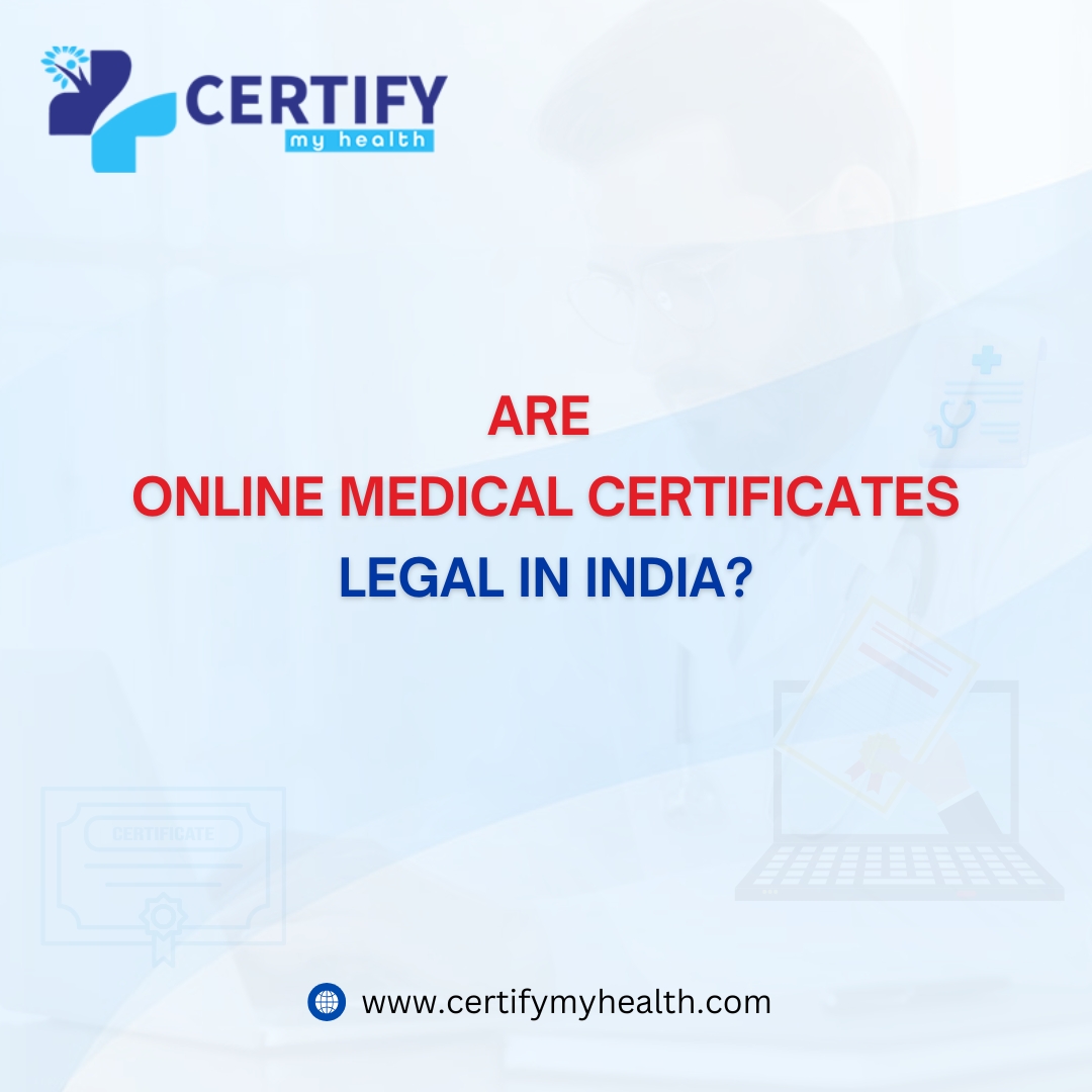 Are online medical certificates legal in India?