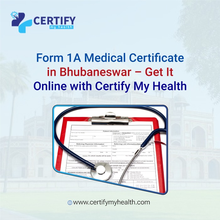 Form 1A Medical Certificate in Bhubaneswar – Get It Online with Certify My Health