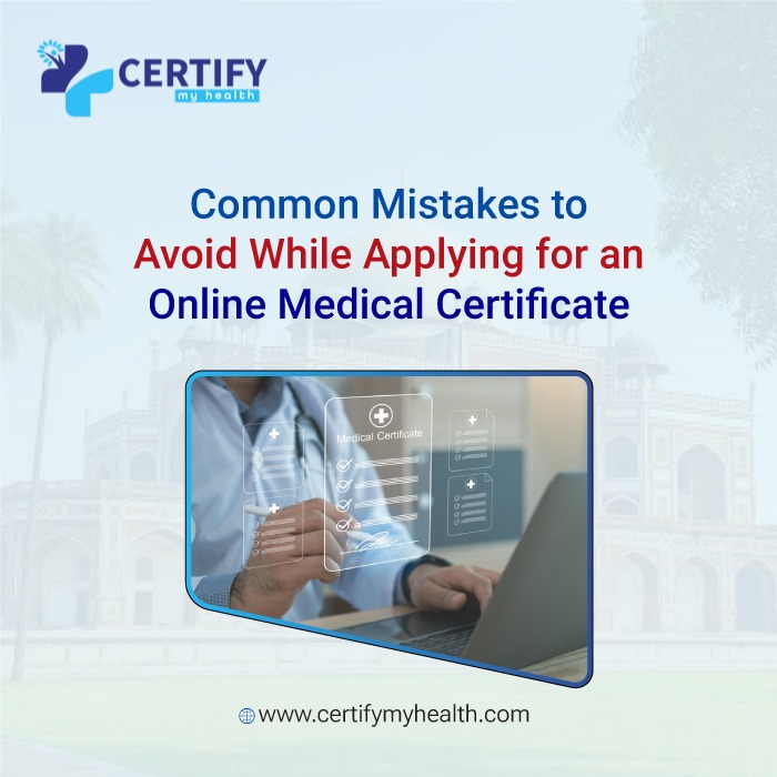 Common Mistakes to Avoid While Applying for an Online Medical Certificate